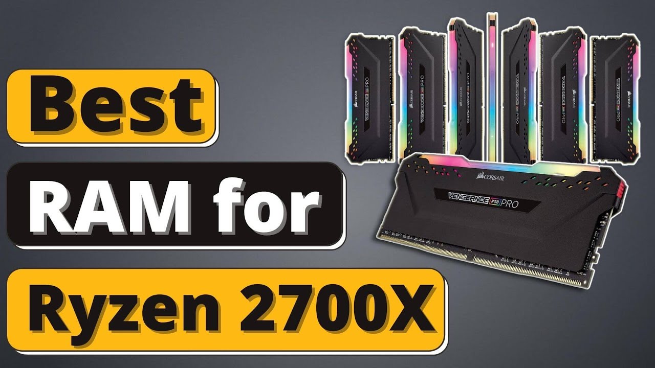 Best RAM for 2700x